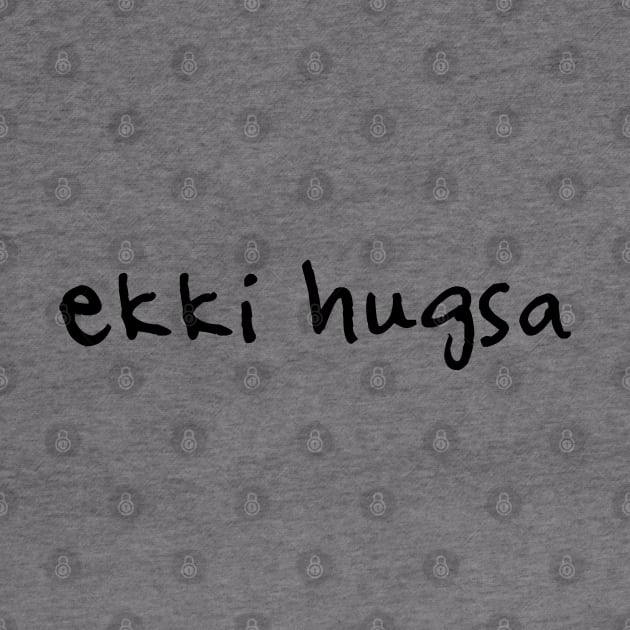 ekki hugsa (don't think) by jbrulmans